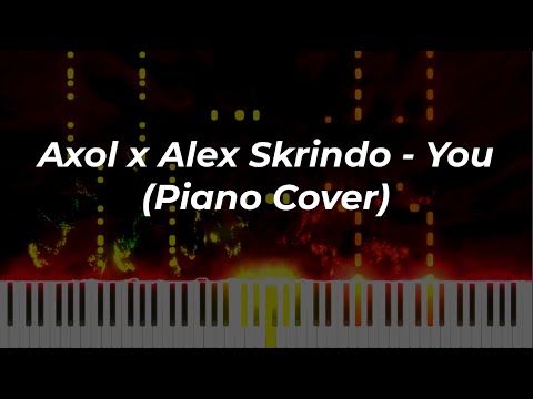 Axol x Alex Skrindo - You (Piano Cover)