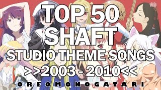 Top 50 Studio Shaft Theme Songs OP/ED [2003-2010]