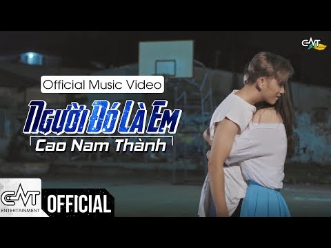 Người đó là em - Cao Nam Thành