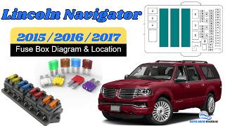 Fuse Box Location & Diagrams: Lincoln Navigator 2015 / 2016 / 2017 Owner's Manual
