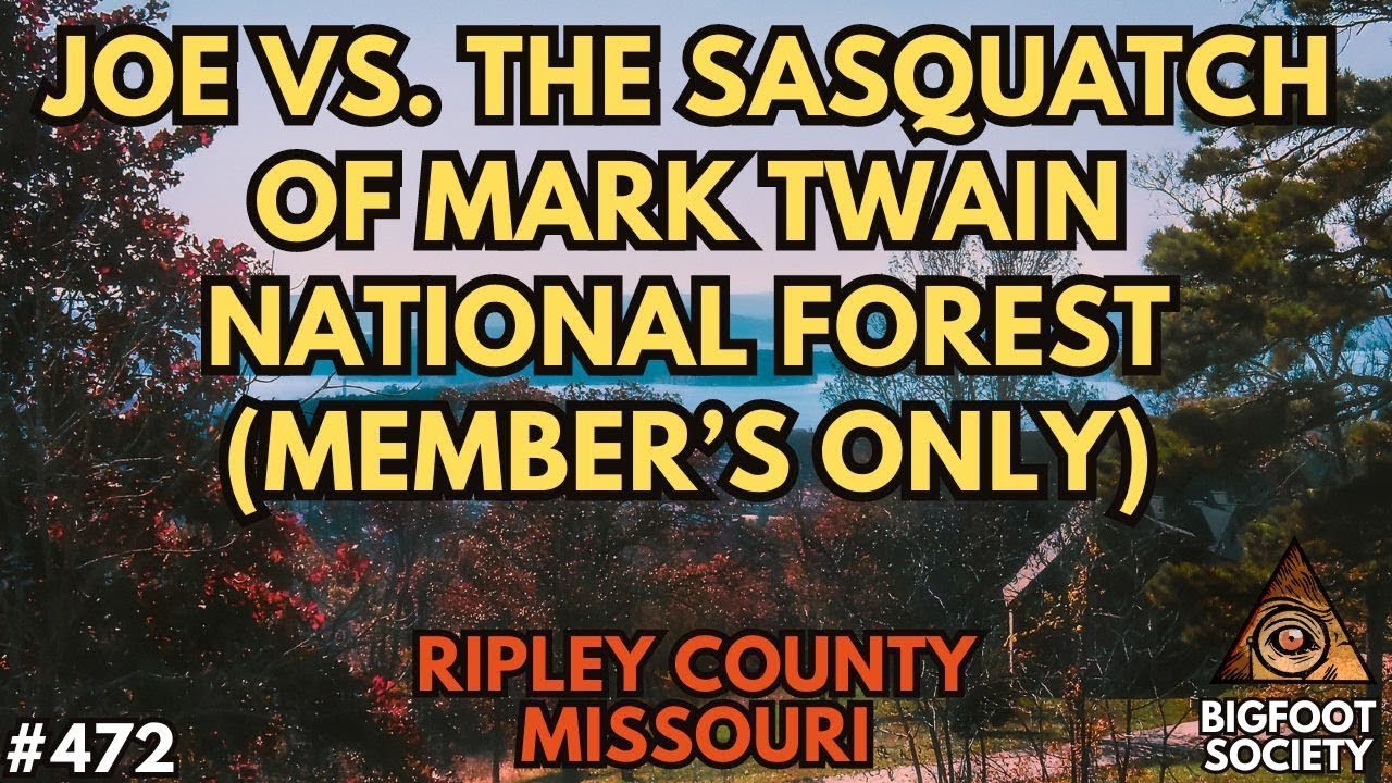 Joe the Sasquatch Whisperer and the Bigfoot of Mark Twain (Member's Only)