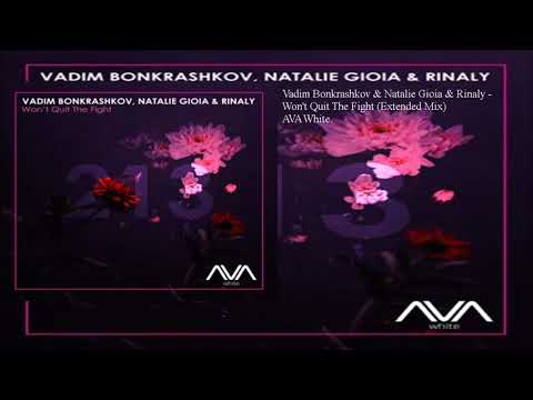 Vadim Bonkrashkov & Natalie Gioia & Rinaly - Won't Quit The Fight (Extended Mix)