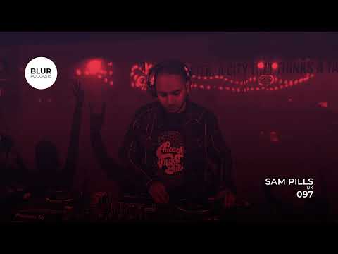 Blur Podcasts 097 - Sam Pills (UK)