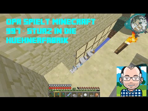 Opa spielt Minecraft 997 – Sturz in die Hühnerfabrik