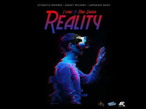 J Vybz x Mad Daag6 - Reality [Official Audio]
