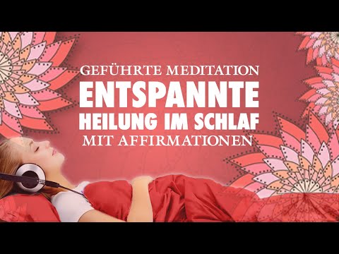 Kraftvolle Meditation für Gesundheit, Heilung und erholsamen Schlaf