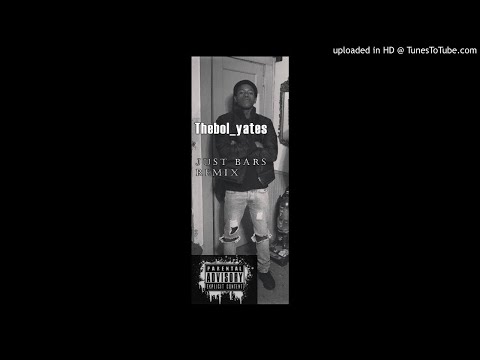 TheBol Yates - Just Bars Remix