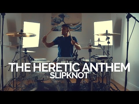 The Heretic Anthem - Slipknot - Drum Cover