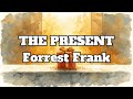 Forrest Frank THE PRESENT Lyrics 1 Hour Version