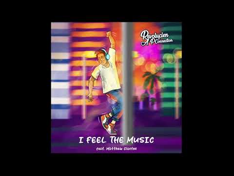 Revolucien & A-P Connection - I Feel The Music (feat. Matthew Clanton)