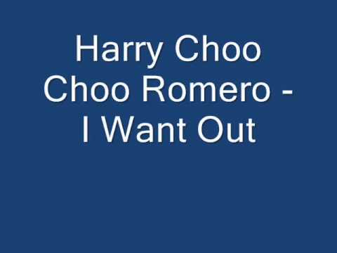 Harry Choo Choo Romero - I Want Out