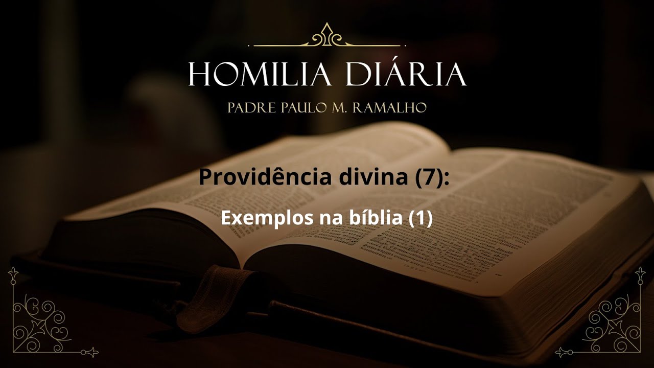 PROVIDÊNCIA DIVINA (7): EXEMPLOS NA BÍBLIA (1)