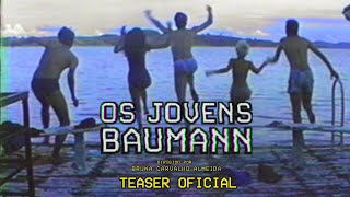 Os Jovens Baumann | Teaser Oficial