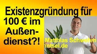 preview picture of video 'Erfolgreich selbstständig Existenzgründung für 100€ im Außendienst Verkauf #2'