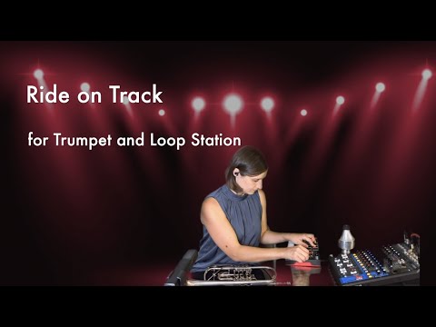 Ride on Track for Trumpet and Loop Station by Elisabeth Fessler