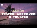 Burna Boy - Tested, Approved & Trusted | Lyrics