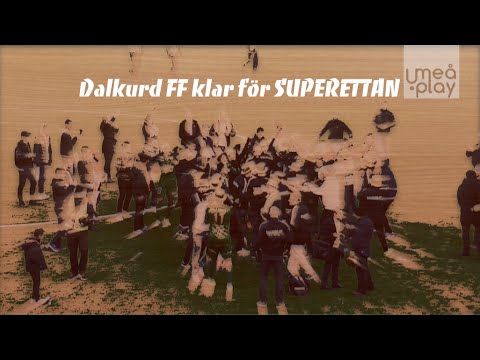 "SUPERETTAN HÄR KOMMER VI" Dalkurd FF klar för Superettan
