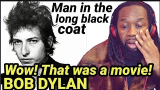 BOB DYLAN Man in the long black coat REACTION - First time hearing