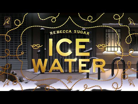 Rebecca Sugar - Ice Water (Official Music Video)