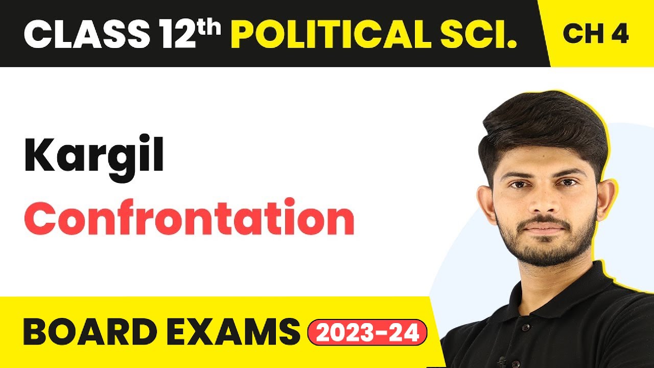 Class 12 Political Science | Kargil Confrontation - India’s External Relations