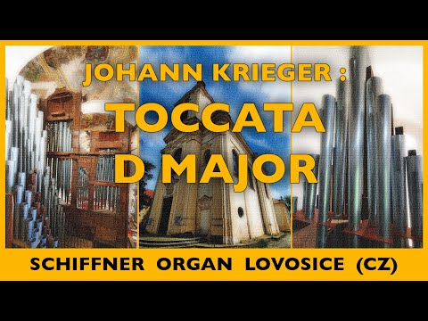 JOHANN  KRIEGER : TOCCATA  D MAJOR. SCHIFFNER ORGAN  IN LOVOSICE ( CZ ), PAVEL HRUBES.