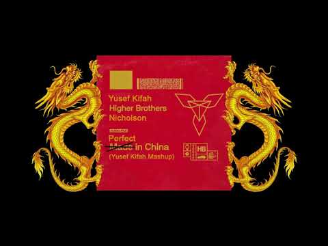 Yusef Kifah x Nicholson x Higher Brothers - Perfect in China (Yusef Kifah Mashup) [Official Audio]