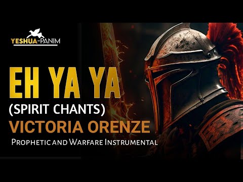 Eh ya ya | Spirit chant | VICTORIA ORENZE | Prophetic Warfare chant Instrumental