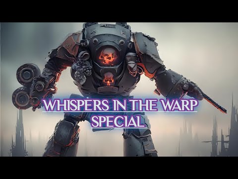 "A Fate worse than Death" - A Whispers in The Warp Special