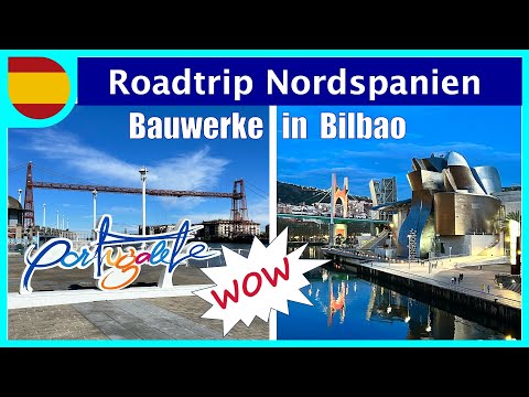 Roadtrip Nordspanien #4 | Imposante Bauten in Bilbao | Guggenheim-Museum und Biscaya-Brücke