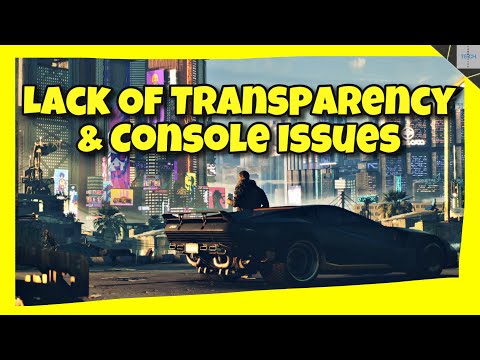 CYBERPUNK 2077 - My Thoughts | Console Issues And CD Projekt Red Lack Of Transparency