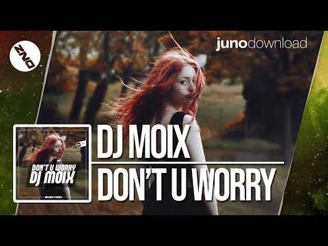 DNZ348 // DJ MOIX - DON'T U WORRY (Official Video DNZ Records)