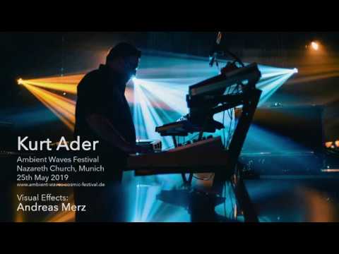 Kurt Ader "Ambient Waves Festival" Munich 25th May 2019 Trailer 2