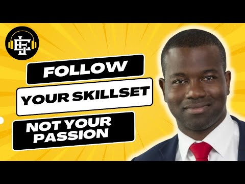 Follow Your Skillset Not Your Passion with Justin Onuekwusi | Everyday Leadership Podcast