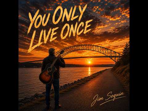 You Only Live Once - Jim Sequin