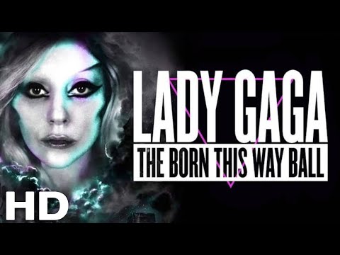 Lady Gaga (VIDEO) - The Born This Way Ball Tour (2013)