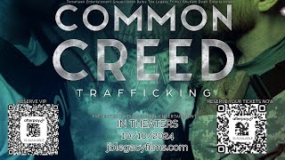 Common Creed: Trafficking Official Trailer (R)