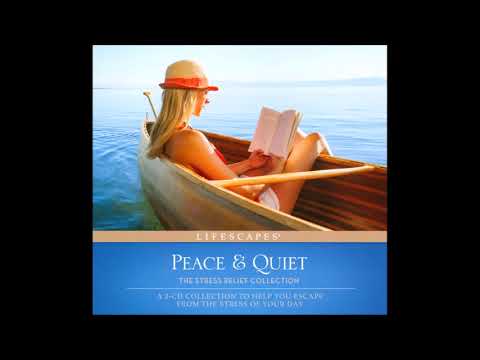 Peace & Quiet: The Stress Relief Collection [Disc 1] - Lifescapes Compilation