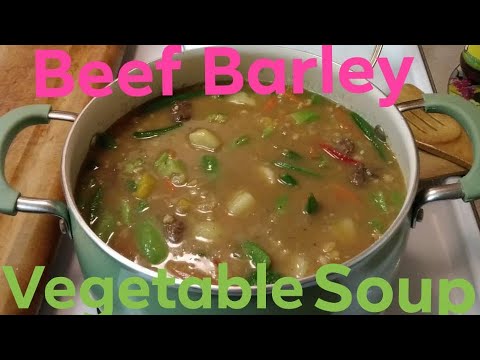 How To Make Vegetable Beef and Barley Soup From...
