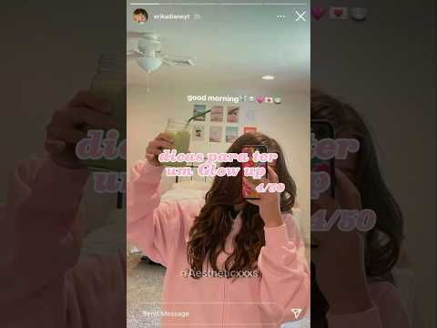 dicas para ter um Glow up #aesthetic #girls #ideas #glowup 22:48