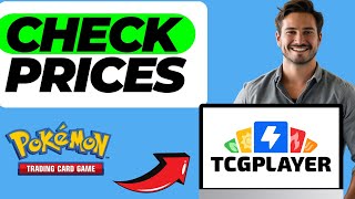 How To Use TCGPlayer To Check The Prices Of Pokemon Cards (Easy Guide)