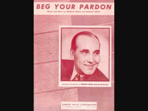 Francis Craig and His Orchestra - Beg Your Pardon (1947)