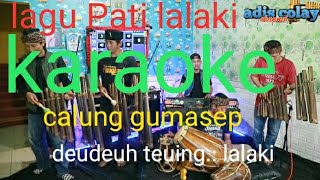 Download lagu live musik karaoke lagu Pati lalaki versi calung gumasep mp3 Download lagu live musik karaoke lagu Pati lalaki versi calung gumasep mp3