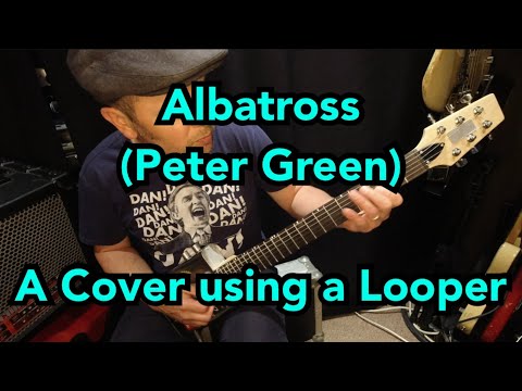 Albatross - Peter Green (using looper)
