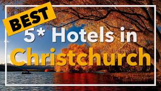 🔴 Best 5 star Hotels in Christchurch, New Zealand