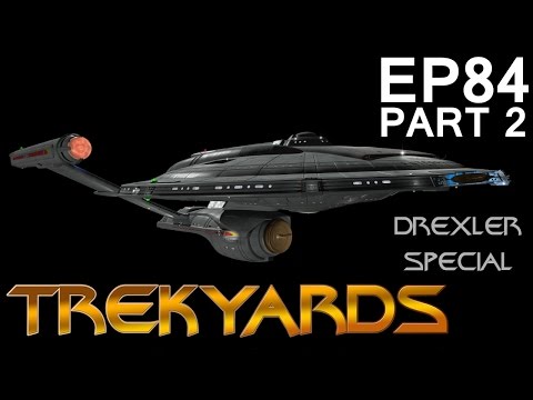 Trekyards EP84 - Designing the NX Refit (Part 2) (Drexler Special)