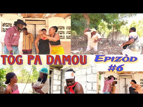 TÒG PA DAMOU EPIZOD #6.. Haitian movie ( JAMES, JAY-B, SIMEON, SANDRA, MALIS, SOUCA, LILINE, BÒS MA)