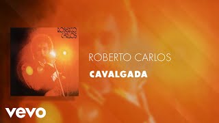 Roberto Carlos - Cavalgada (Áudio Oficial)