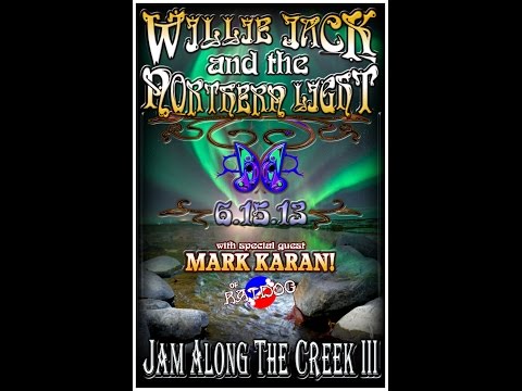 Willie Jack & the Northern Light w/Mark Karan Pt.2 6-15-13