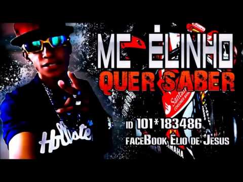 Mc Elinho - Quer Saber (DjBokaSp & DjNadoMpc) Oficial 2013