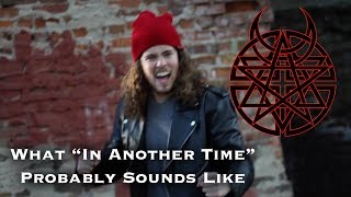 What Disturbed's "In Another Time" Probably Sounds Like